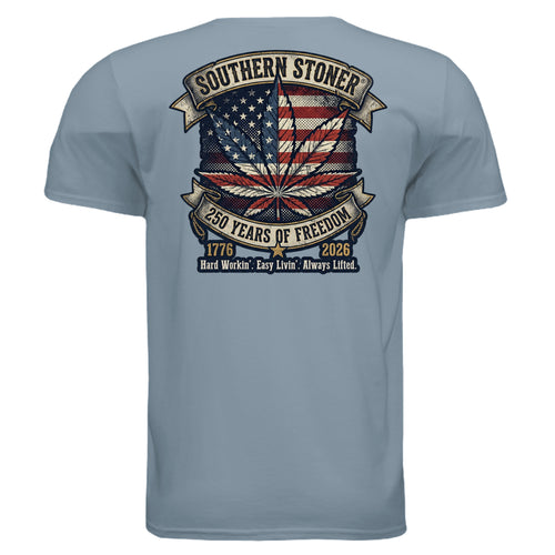 250 Years of Freedom back graphic on stone blue tee — Southern Stoner patriotic Southern apparel